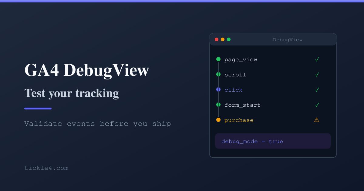 GA4 DebugView: How to Test Your Tracking Properly