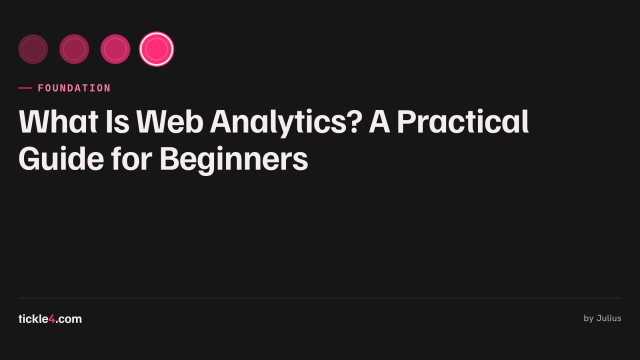 What Is Web Analytics? A Practical Guide for Beginners